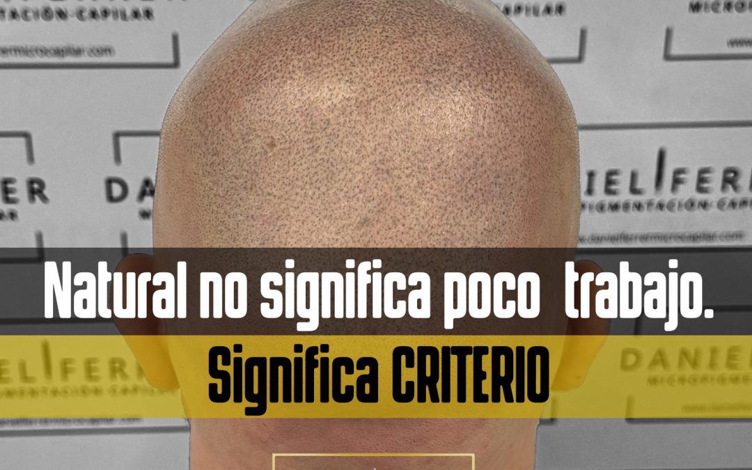 Natural no significa poco trabajo Significa mucho criterio